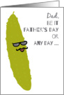 Dad on Father’s Day the Real Dill Funny Pickle Pun for a Cool Father card