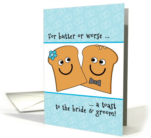 Wedding Congrats Butter or Worse Toast to the Bride and Groom card