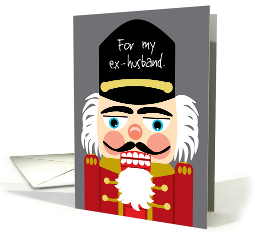 Ex Husband Christmas Funny Subtly Rude Nutcracker Thinking of You card