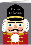 Ex Husband Christmas Funny Subtly Rude Nutcracker Thinking of You card