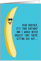 Brother Birthday Funny Banana Old Joke Humorous Insult card