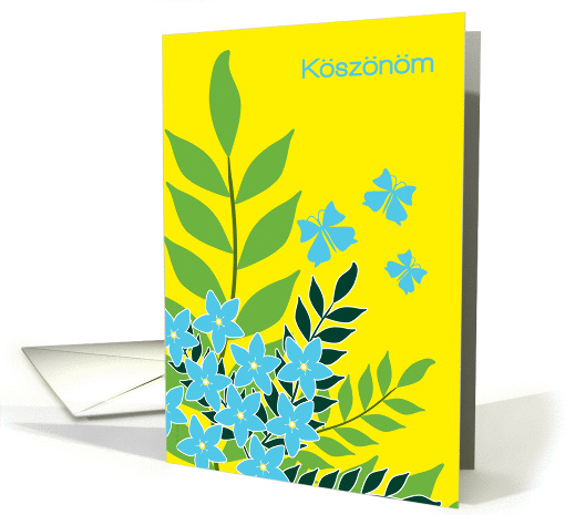Koszonom Hungarian Thank You Cheery Blue Flowers and Butterflies card