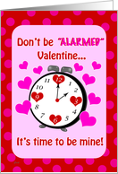 Don’t be Alarmed, Valentine... card
