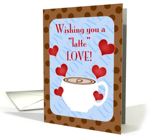 Valentine's Day Coffee Latte Love card (261595)