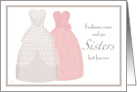 Sister Be My Maid of Honor Two Gowns card