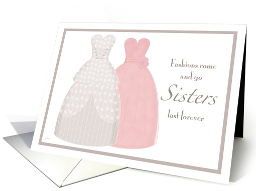 Sister Be My Bridesmaid Two Gowns card (309671)