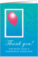 One Balloon Caregiver Thanks card