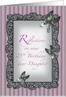 Butterfly Reflections Daughter 25th Birthday card