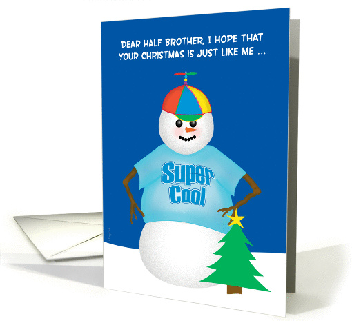 Half Brother Super Cool Christmas Funny Snowman with Holiday Tree card