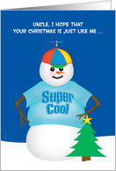 Uncle Super Cool Christmas Funny Snowman Humor card