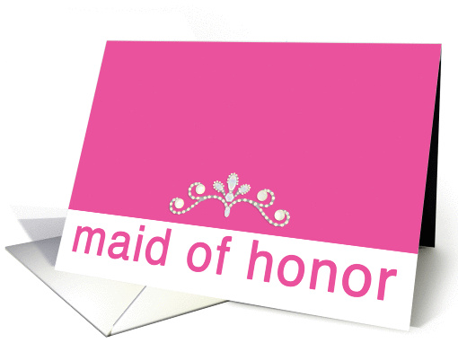 Incredibly Pink Maid of Honor Invitation with Tiara card (484673)