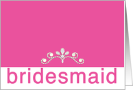 Be My Bridesmaid Tiara Pink card