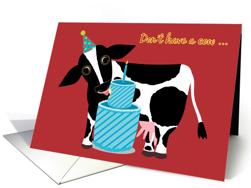 Happy Birthday Don't Have a Cow Bovine Eating Cake with Candle card