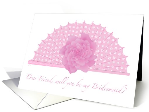 Be My Bridesmaid Friend Pink Peony Fan card (600797)