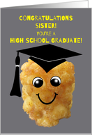 Sister High School Graduation Congratulations Funny Tater Tot card