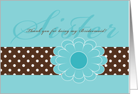 Thank You Sister Bridesmaid Aqua Brown Mocha Teal card