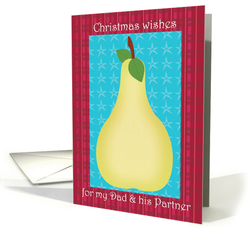 Christmas Dad and Partner The Perfect Pear Sweet with Humor card