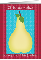 Christmas Dad and Partner The Perfect Pear Sweet with Humor card