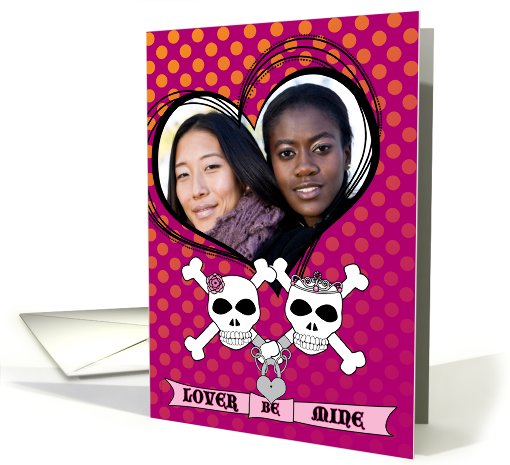 Valentine Photo Card Lesbian Lover Be Mine Skull and... (886408)