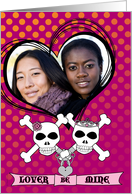 Valentine Photo Card Lesbian Lover Be Mine Skull and Crossbones Pink card