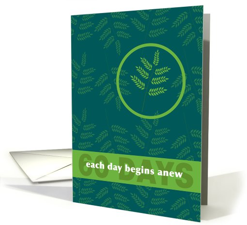 60 Days 12 Step Recovery Anniversary Congratulations Fern Leaf card