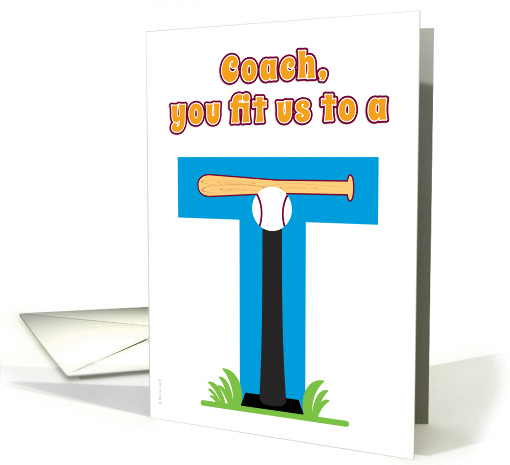 Thank You T or Tee Ball Coach Cute You Fit Us to a T card (917347)