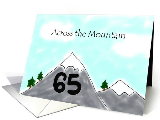 Across the Mountain 65th Getting Older Humor card (372692)