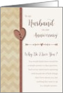 To Husband on Anniversary, Why Do I Love You? card