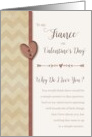 To Fiance on Valentine’s Day Why Do I Love You card