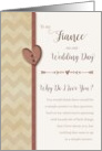To Fiance on Wedding Day, Why Do I Love You? card