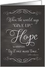 Encouragement - Chalkboard-Hope whispers try it one more time card