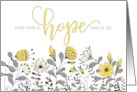 Encouragement Where There is Hope There is Life Flowers card