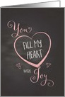 Chalkboard - You fill my heart with Joy! - Anniversary card