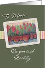 To Mom, Happy ___th Birthday card