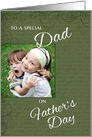 To a Special Dad on Father’s Day - custom photo card