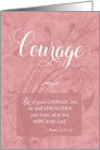 Courage - Cancer Patient Caregiver Encouragement card