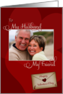 Valentine’s Day My Husband My Friend Custom Photo card