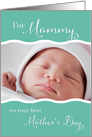 First Mother’s Day For Mommy - Custom Photo Card