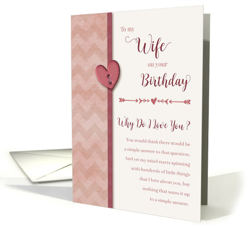 To Wife on Birthday, Why Do I Love You? card (1039221)