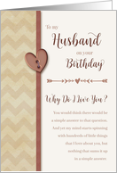 To Husband on Birthday, Why Do I Love You? card