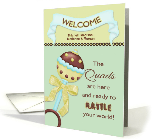 The Quads are Here, Welcome Babies - Custom Name Rattle card (1135264)