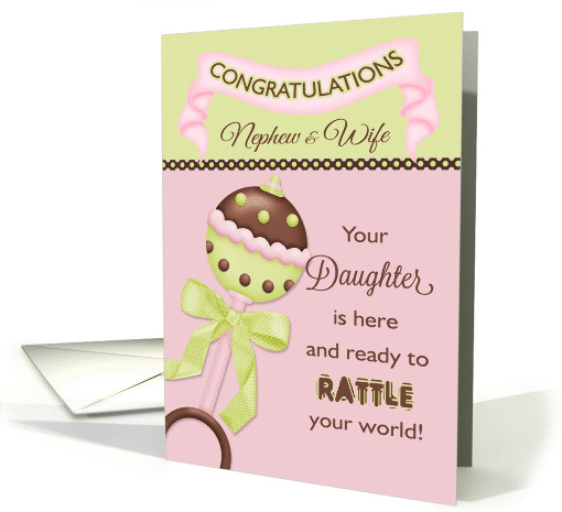 Congratulations Nephew & Wife - Birth of Daughter Rattle card