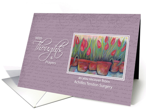 Achilles Tendon Surgery -Thoughts & Prayers Tulips card (1260194)