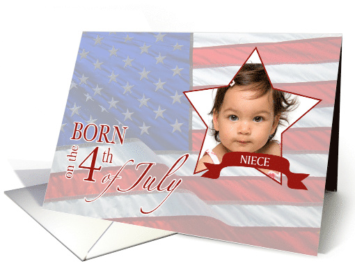 Birthday to Niece - Born on the 4th of July Custom Photo card