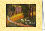 Valentine for My Wife, My Friend - sunlit forest path card