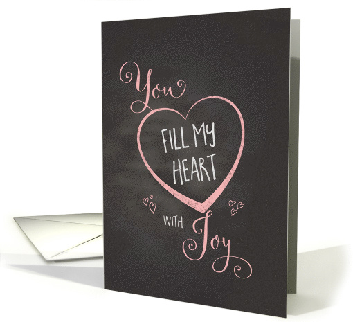 Valentine Chalkboard You Fill my Heart with Joy card (366548)