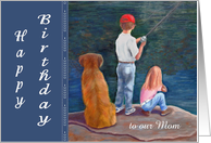 For Mom Birthday Fishing Children with Dog card