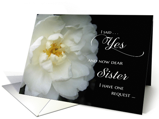 Sister, Will you be my Bridesmaid - white flower card (529634)