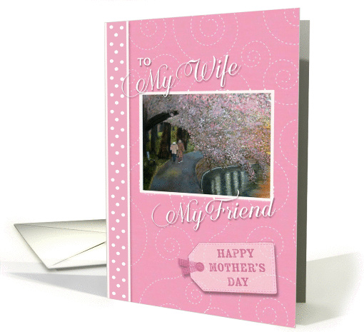 Mothers Day - My Wife my Friend card (715825)