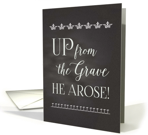 Easter Chalkboard - Up from the Grave He Arose! card (793919)